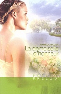 Les secrets de Luna d’Oro, Ann Evans / La demoiselle d’honneur, Pamela Bauer La_dem10