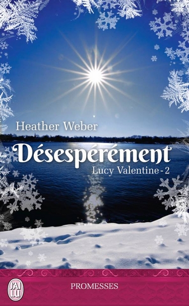 Lucy Valentine - Tome 2 : Désespérément de Heather Webber 10304310