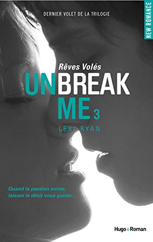 Unbreak me - Tome 3 : Rêves volés de Lexi Ryan 41fj5n10