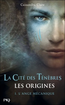 La Cité des Ténèbres, les Origines • T1 L'Ange mécanique • Cassandra Clare Ct10