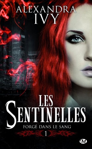 SENTINELLES (TOME 01) FORGE DANS LE SANG de Alexandra Ivy Les-se10