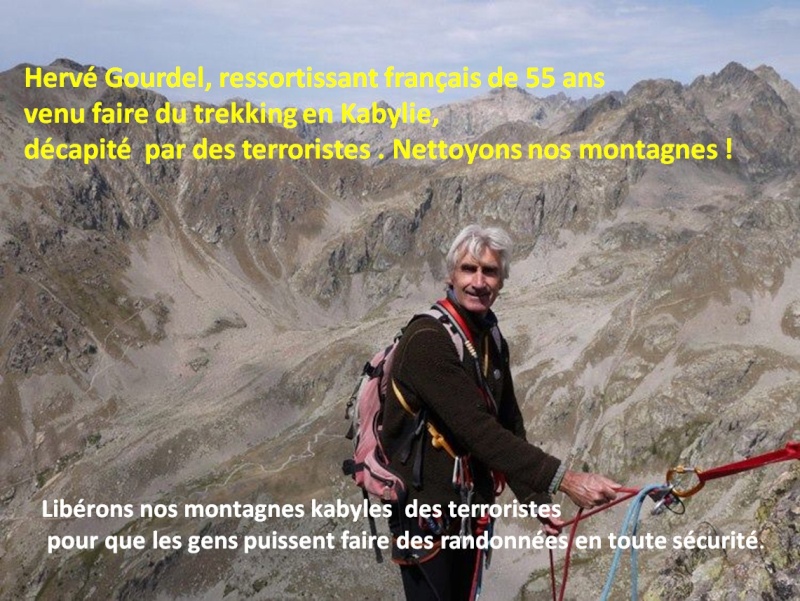 Hervé Gourdel, ressortissant français de 55 ans, venu faire du trekking en Kabylie, décapité par des terroristes . Nettoyons nos montagnes ! 118
