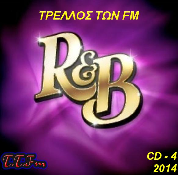 ΤΡΕΛΛΟΣ ΤΩΝ FM - R & B 4 [24-07-2014/MP3/192kbs] 132