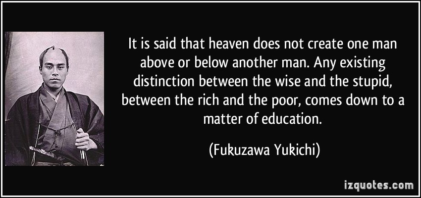 Từ tư tưởng của Fukuzawa nghĩ về đổi mới giáo dục hiện nay Quote-10