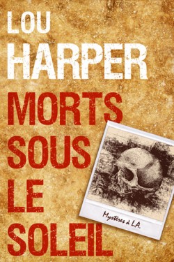 Mystères à L.A T1 : Morts sous le soleil - Lou Harper Morts-10