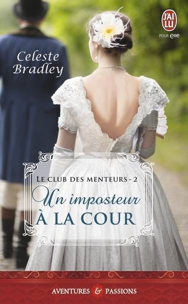 BRADLEY Céleste - LE CLUB DES MENTEURS - Tome 2 - Un Imposteur à la Cour Bradle10