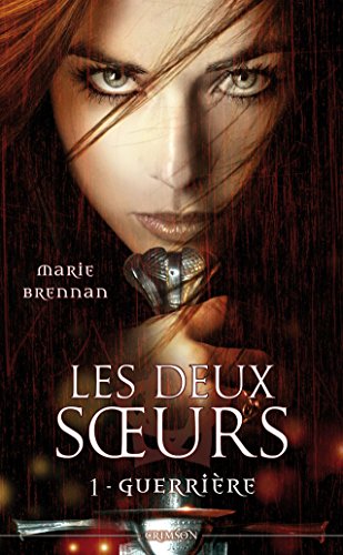 BRENNAN Marie - LES DEUX SOEURS - Tome 1 : Guerrière  Guerri10