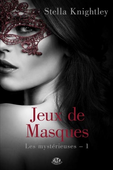 KNIGHTLEY Stella - LES MYSTÉRIEUSES - Tome 1 :  Jeux de Masques Les-my10