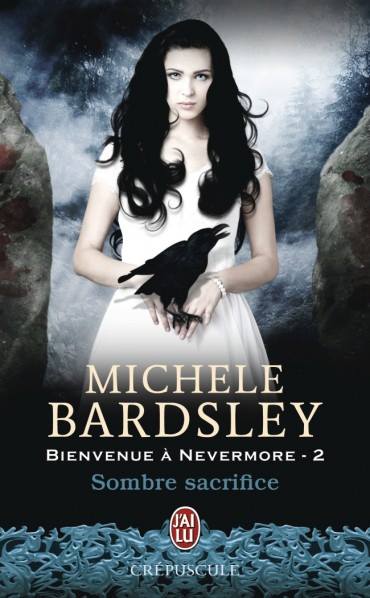 BARDSLEY Michele - BIENVENUE A NEVERMORE - Tome 2 : Sombre sacrifice  Never10