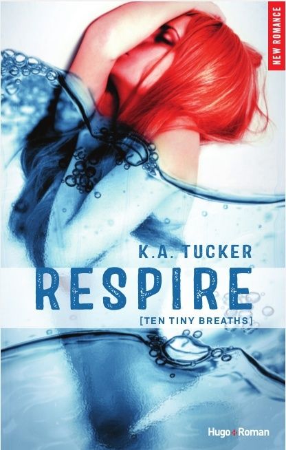 TUCKER K.A. - TEN TINY BREATHS - Tome 1 : Respire  Respir10