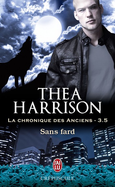 HARRISON Thea - LA CHRONIQUE DES ANCIENS - Tome 3.5 : Sans fard Sans-f10