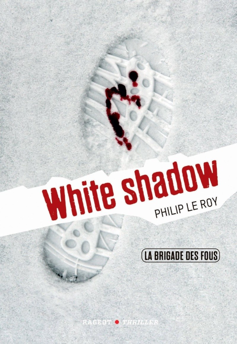 LE ROY Philip - La brigade des fous : White shadow  White10