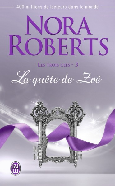NORA Roberts - LES TROIS CLES - Tome 3 : La quête de Zoé Zoy10