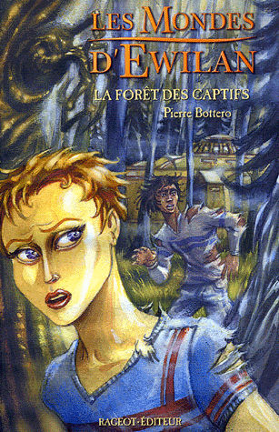 Les mondes d'Ewilan, Tome 1 : La forêt des captifs Les_mo10