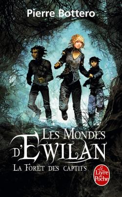Les mondes d'Ewilan, Tome 1 : La forêt des captifs Les_mo11