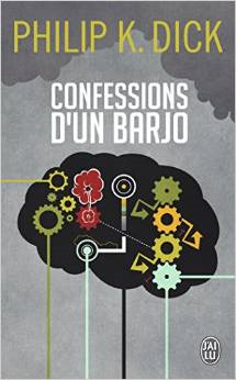 DICK Philip K. - Confessions d'un barjo Conf10