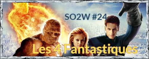  [Votes] SO2W #23 : Les 4 Fantastiques So2w2311