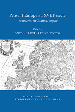 Livre "Penser l’Europe au XVIIIe siècle. Commerce, civilisation, empire", par A. Lilti et C. Spector Zspect10