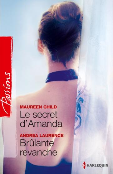 Le secret d'Amanda de Maureen Child / Brûlante revanche d'Andrea Laurence 97822810