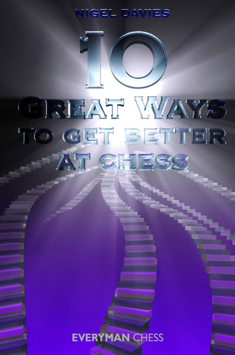  10 Great Ways to Get Better at Chess - Davies 44633310