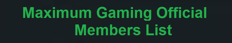|Maximum Gaming Official Members List| Untitl10