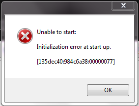 "Unable to start: initialization error at startup". [135dec40:984c6a38:00000077] Captur11