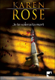 [Rose, Karen] Je te volerai ta mort - Tome 1 97822810