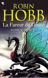 Hobb Robin - La fureur du fleuve - Les cités des Anciens T3 51wzk310