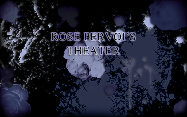 Rose Pervoi's Theater