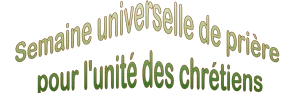 Du 18 au 25 janvier "Semaine de prière pour l'unité des chrétiens 2012 " Semain10