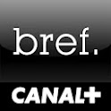 [SOFT] BREF. L'APPLI. : L'application officiel de la série bref [Gratuit] Unname22