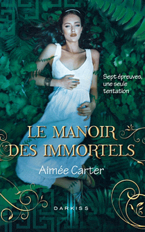 LE DESTIN D'UNE DEESSE (Tome 01) LE MANOIR DES IMMORTELS de Aimée Carter 97822810