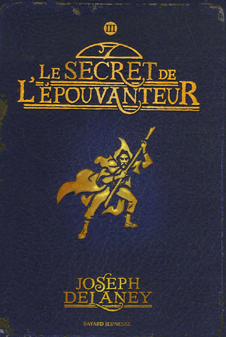 L'ÉPOUVANTEUR (Tome 3) LE SECRET DE L'ÉPOUVANTEUR de Joseph Delaney 97827415