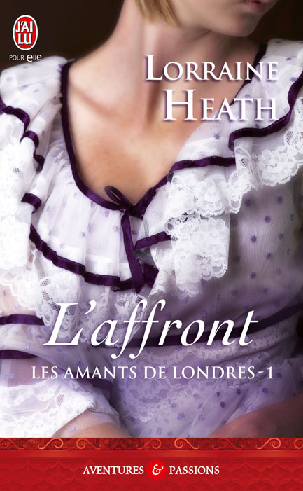 Les amants de Londres - Tome 1 : L'affront de Lorraine Heath 97822938