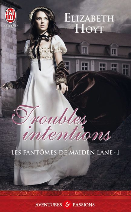 HOYT Elizabeth - LES FANTÔMES DE MAIDEN LANE - Tome 1 : Troubles Intentions Hoyt10