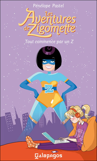 PASTEL Penelope - LES AVENTURES DE ZIGOMETTE - Tome 1 : Tout commence par un Z Tout_c10