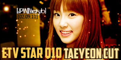 [Vietsub] ETV STAR Q10 - Taeyeon Cut [110209]  Taeyeo10