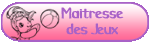 Administratrice & maîtresse des jeux Administratrice & maîtresse des jeux