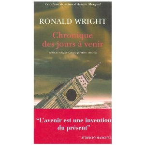 Ronald Wright : Chronique des jours  venir.  Wri10