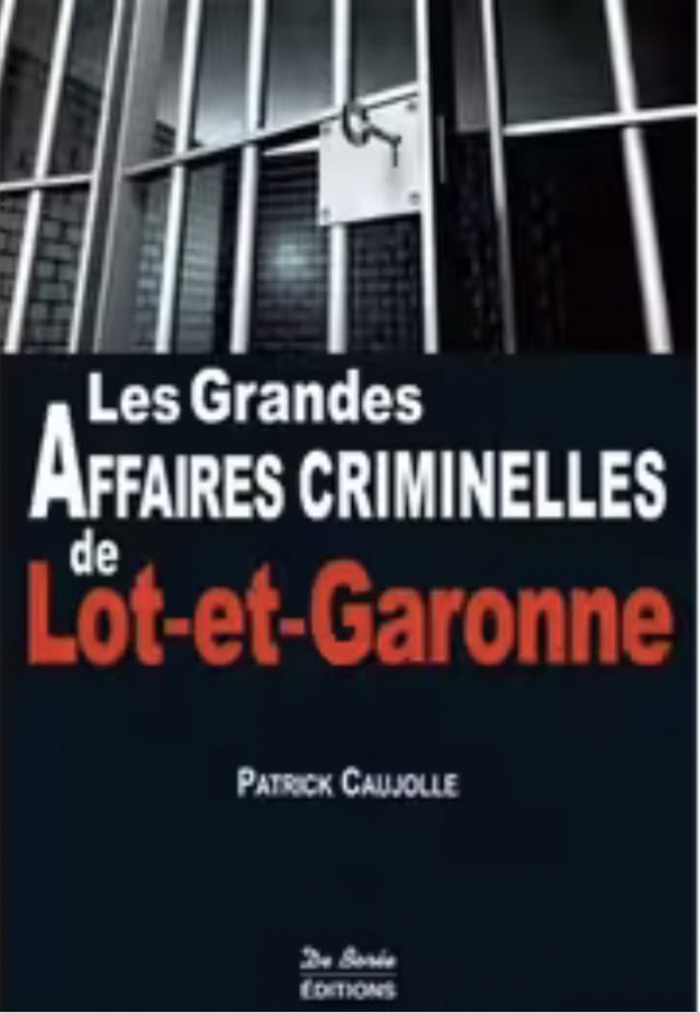 Les affaires criminelles dans le Lot-et-Garonne (47). Lot_et10