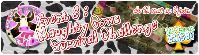 Event n°8 : Naughty Cows Survival Challenge Event810