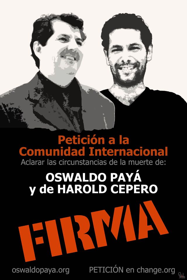 Aclarar las circunstancias de la muerte de OSWALDO PAYA Y DE HAROLD CEPERO  ***  FIRMA ESTA PETICIÓN  Petici10