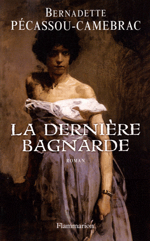 LA DERNIERE BAGNARDE de Bernadette Pecassou-Camebrac Bagnar10