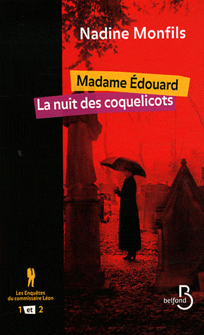 LES ENQUETES DU COMMISSAIRE LEON (Tomes 1 et 2) MADAME EDOUARD - LA NUIT DES COQUELICOTS de Nadine Monfils Commis10