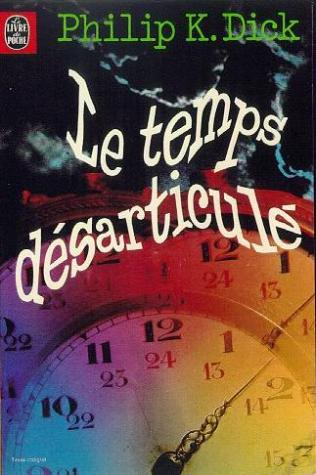Le Temps Désarticulé (Time Out of Joint) Tempsd10