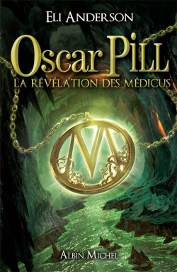 Oscar Pill, Tome 1 : La révélation des Médicus Oscar-10