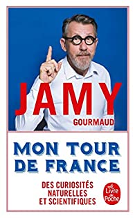 [Gourmaud, Jamy] Mon tour de France des curiosités naturelles et scientifiques 51lewt10