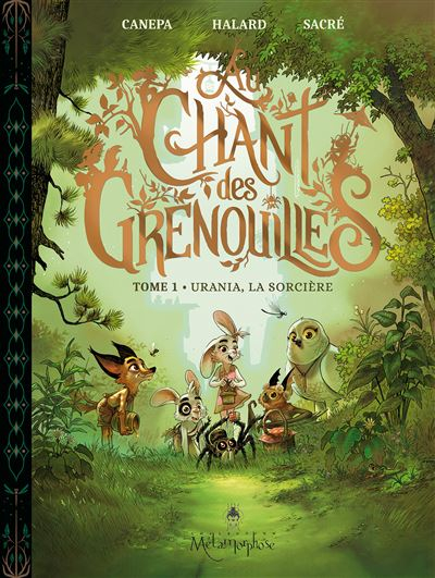 [Canepa, Halard, Sacré et Rigano ] Au chant des grenouilles - Tome 1 : Urania la sorcière Couv7110