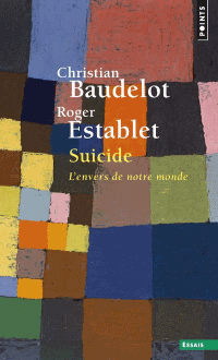 Baudelot Establet  Suicide, l’envers de notre monde - Neptune