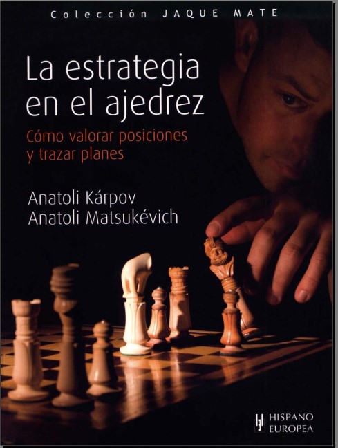 Karpov Anatoly & Matsukevich Anatoly - La Estrategia en el Ajedrez, 2010-OCR, 208p Karpov11